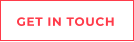 GET IN TOUCH